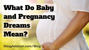 what do pregnancy and baby dreams mean - blog