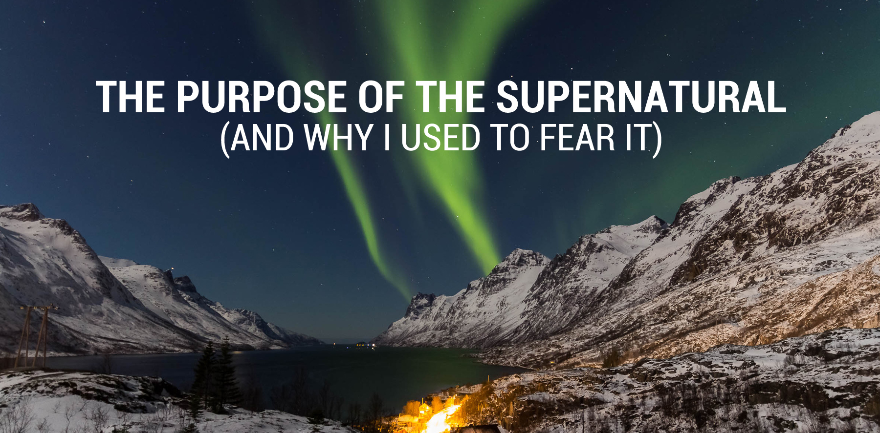 The Purpose of the Supernatural