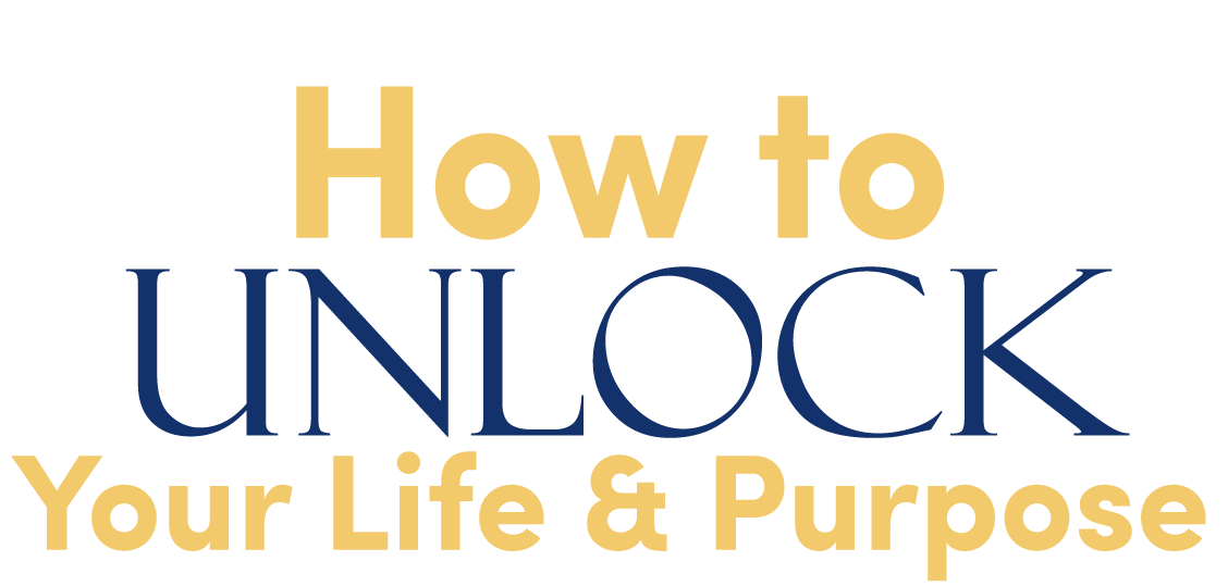 How to Unlock Your Life and Purpose MAIN IMAGE TEXT PNG
