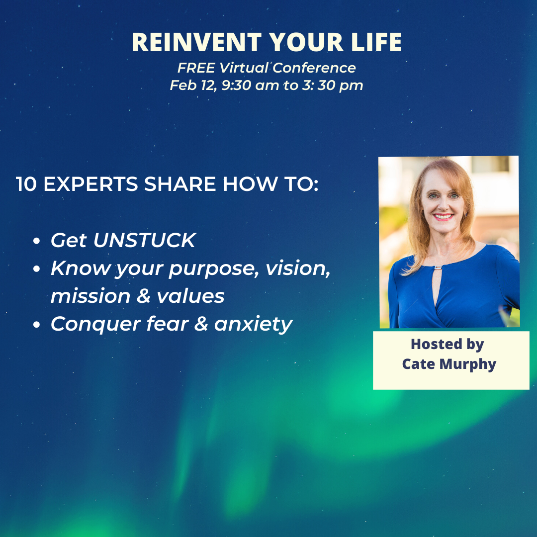 Reinvent Your Life! - FREE ONLINE EVENT with Cate Murphy, Doug Addison and others