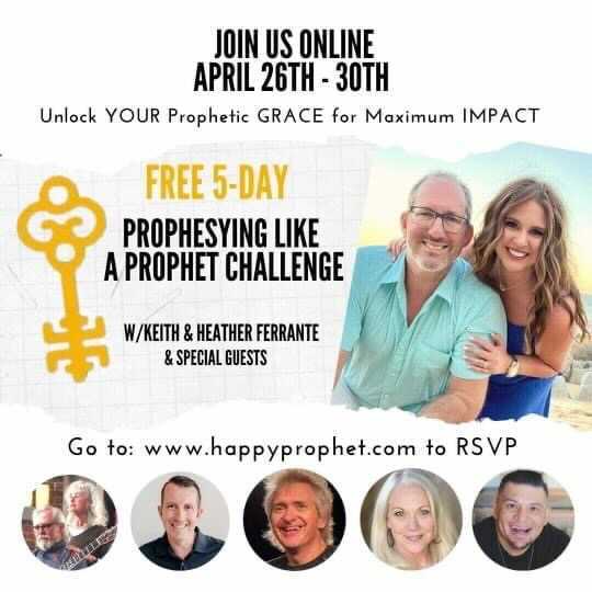 Free 5 Day - Prophesying Like a Prophet Challenge with Keith & Heather Ferrante, Doug Addison and more