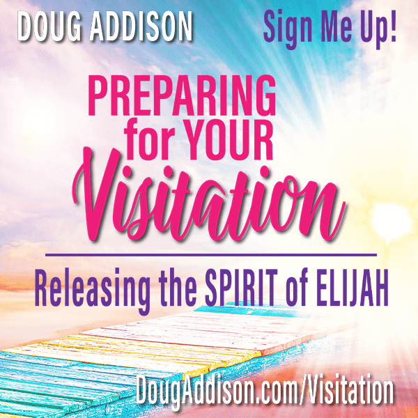 Preparing for Your Visitation: Releasing the Spirit of Elijah